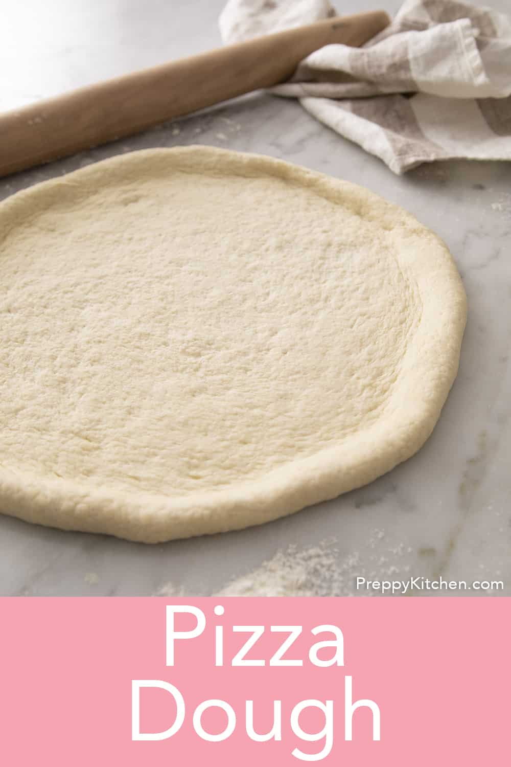 Pizza Dough Recipe - Preppy Kitchen