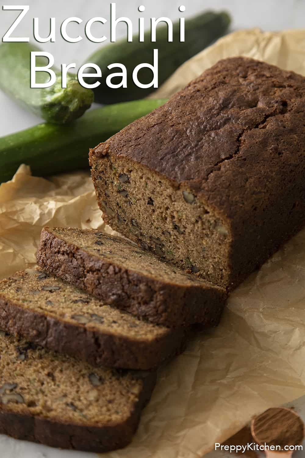 Zucchini Bread Preppy Kitchen