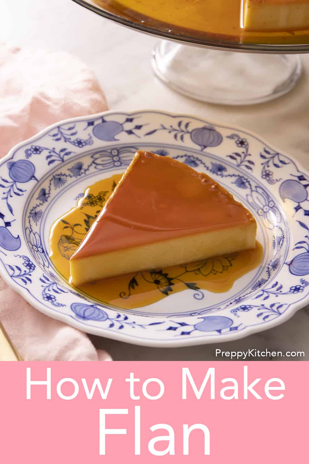 Flan Recipe - Preppy Kitchen