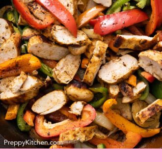 Pinterest graphic of a close up view of chicken fajitas in a skillet.