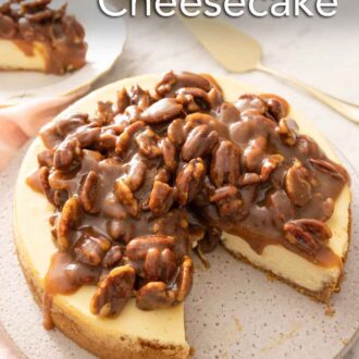 Pinterest graphic of a pecan pie cheesecake with a slice removed.
