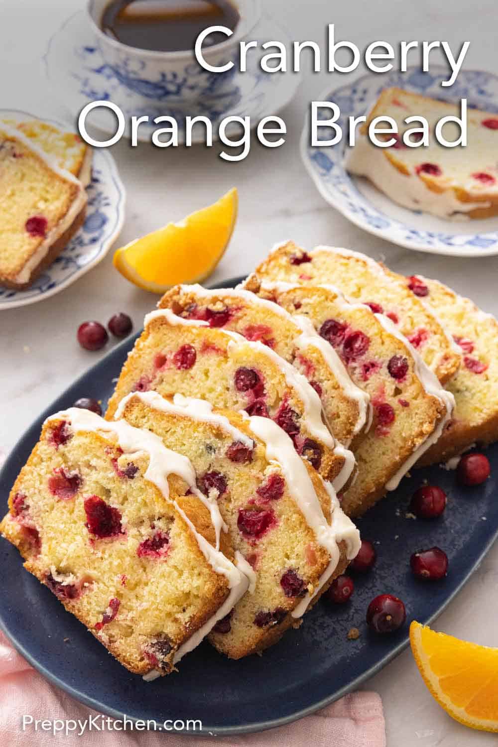 Cranberry Orange Bread - Preppy Kitchen