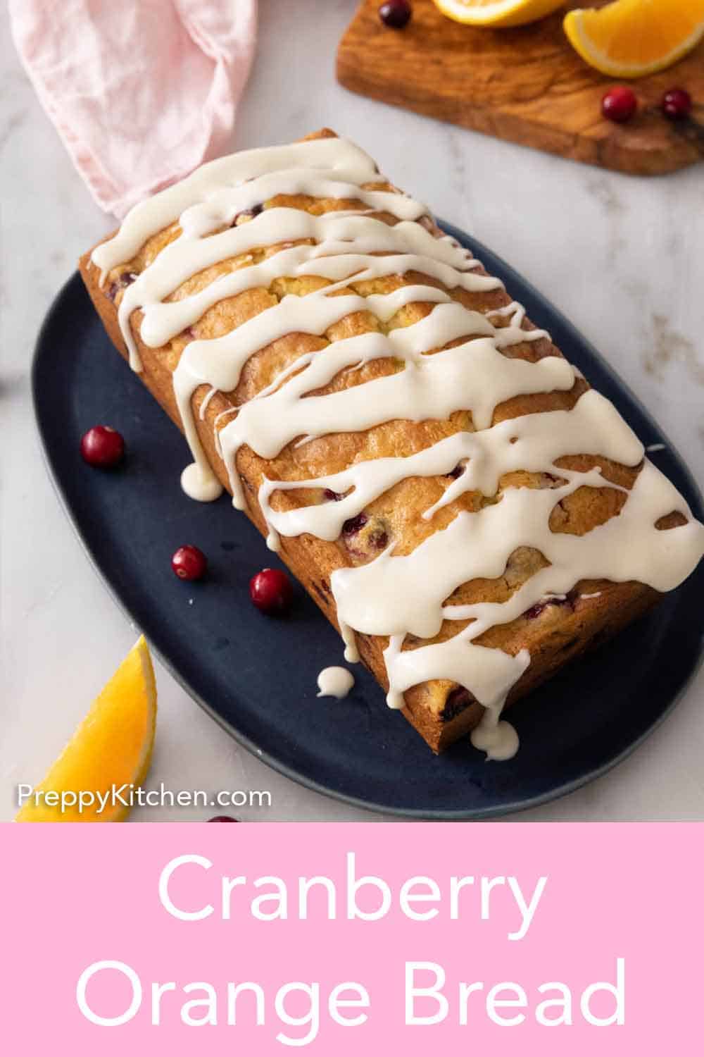 Cranberry Orange Bread - Preppy Kitchen