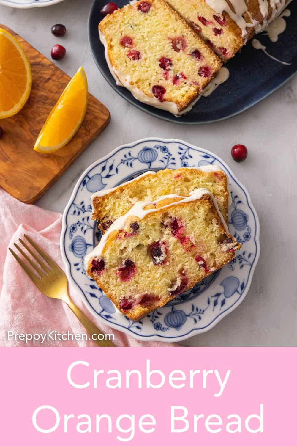 Cranberry Orange Bread - Preppy Kitchen