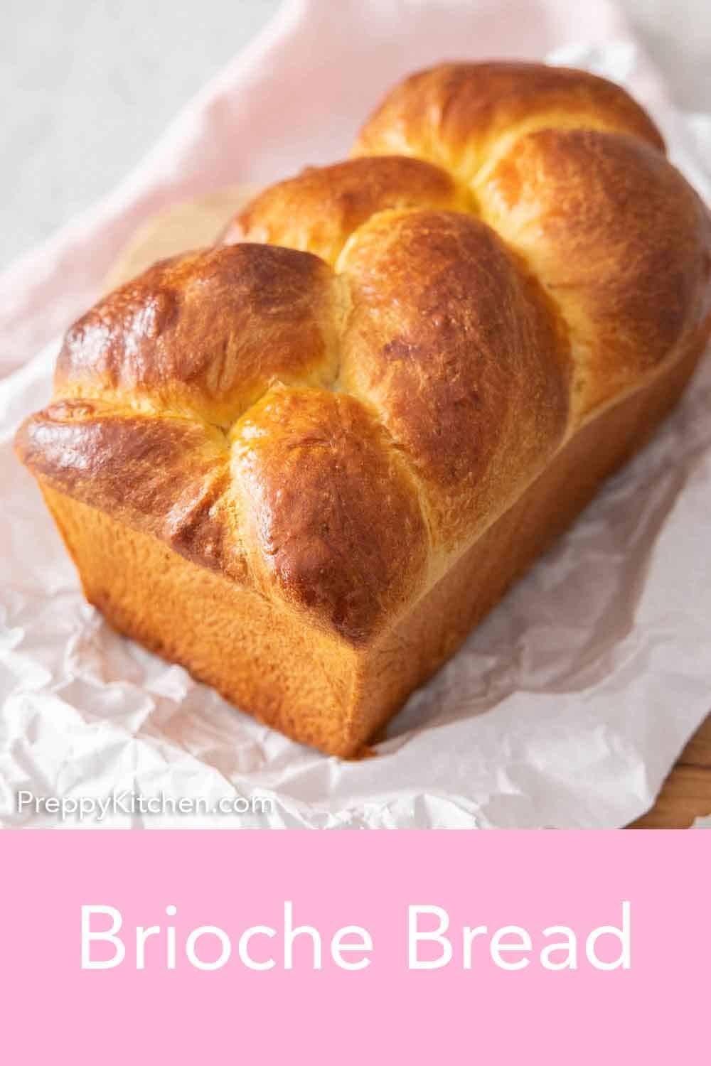 Brioche Bread - Preppy Kitchen