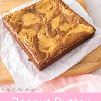 Pinterest graphic of an uncut square of peanut butter brownie on a cutting board.