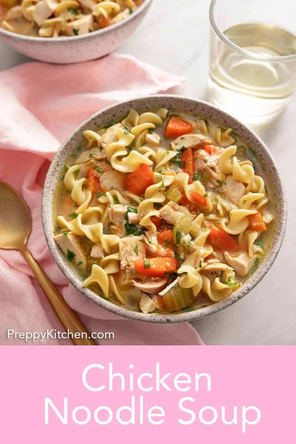 Chicken Noodle Soup - Preppy Kitchen