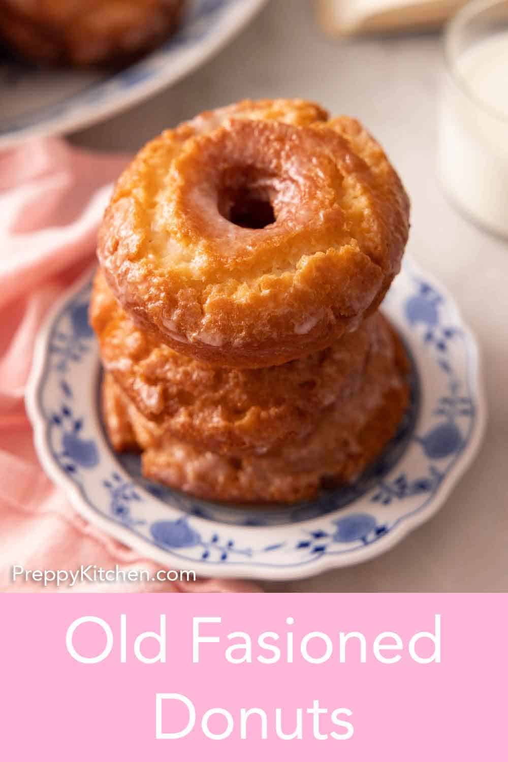 Old Fashioned Donuts - Preppy Kitchen