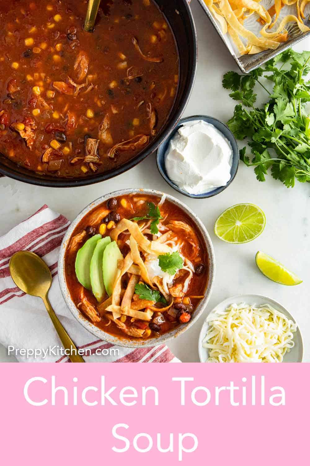 Chicken Tortilla Soup - Preppy Kitchen