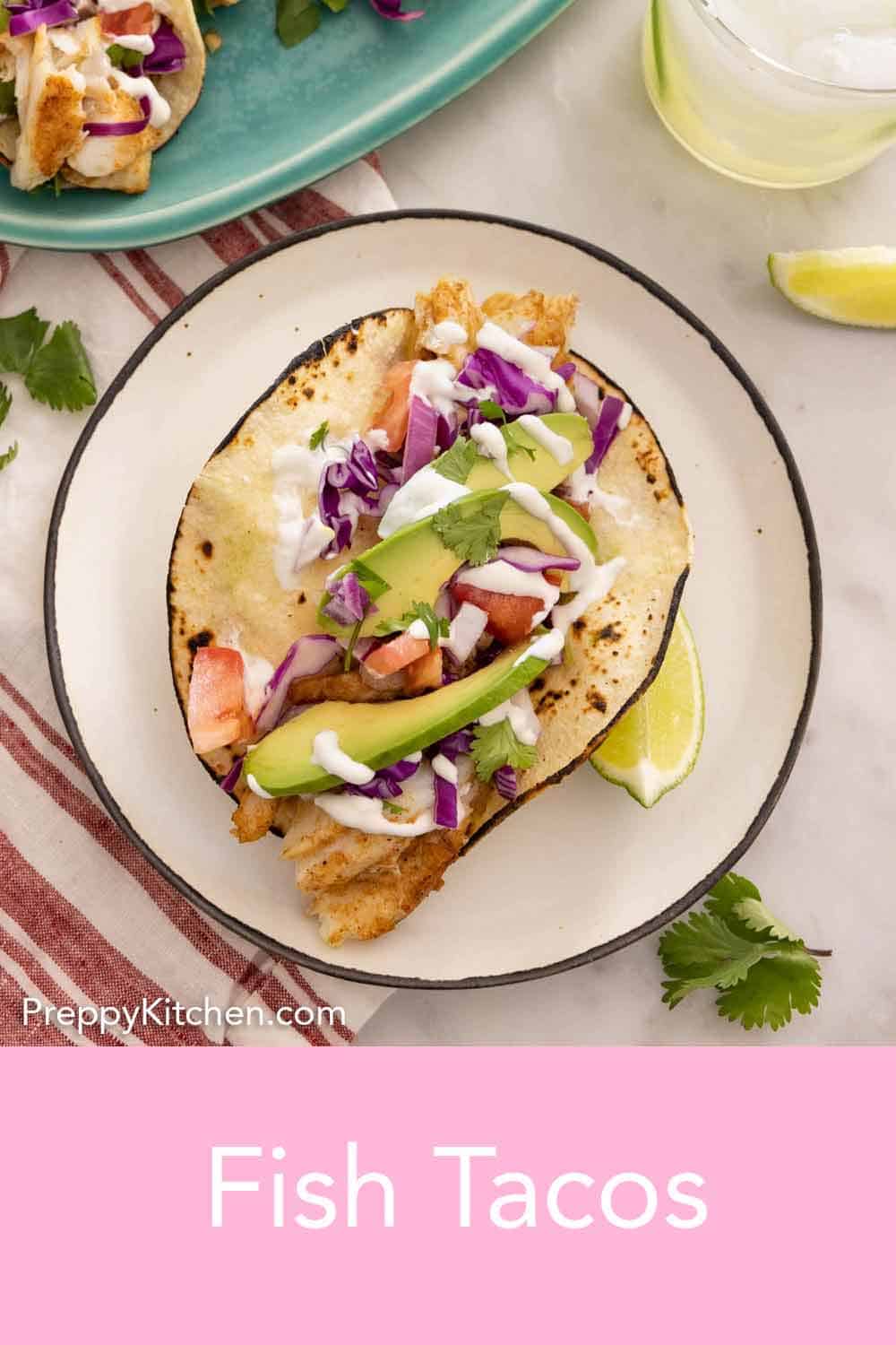 Fish Taco Recipe - Preppy Kitchen