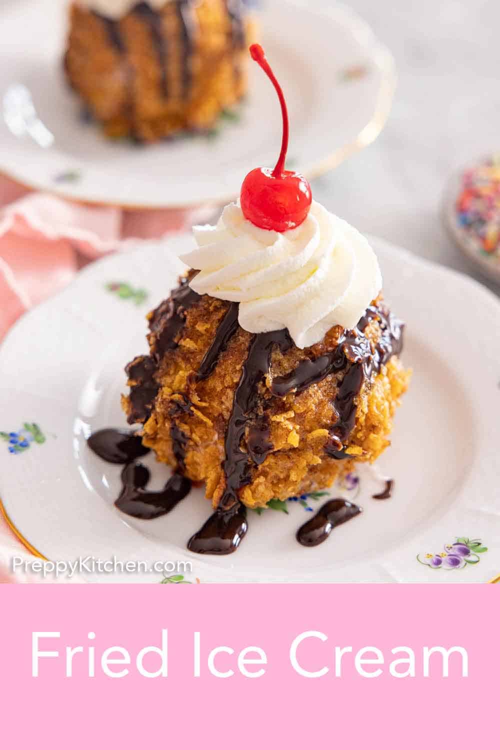 Fried Ice Cream - Preppy Kitchen