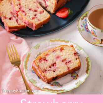 Pinterest graphic of a plate with a slice of strawberry bread with the rest of the loaf in the back.