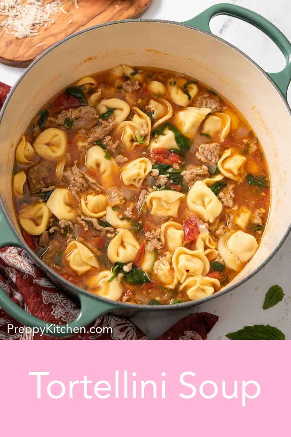 Tortellini Soup - Preppy Kitchen