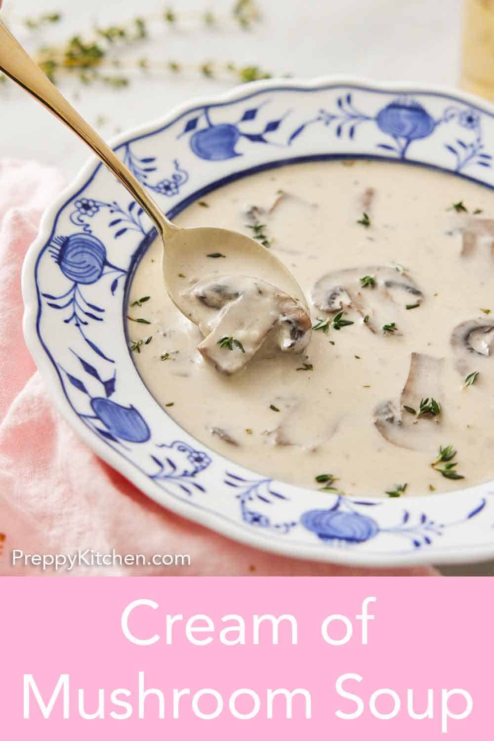 Cream of Mushroom Soup - Preppy Kitchen