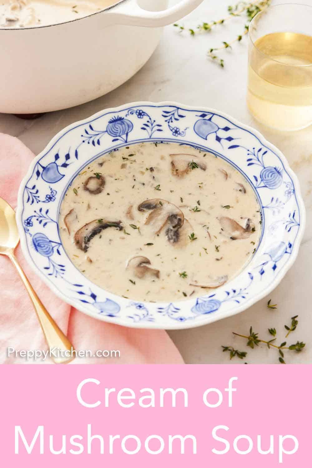 Cream of Mushroom Soup - Preppy Kitchen