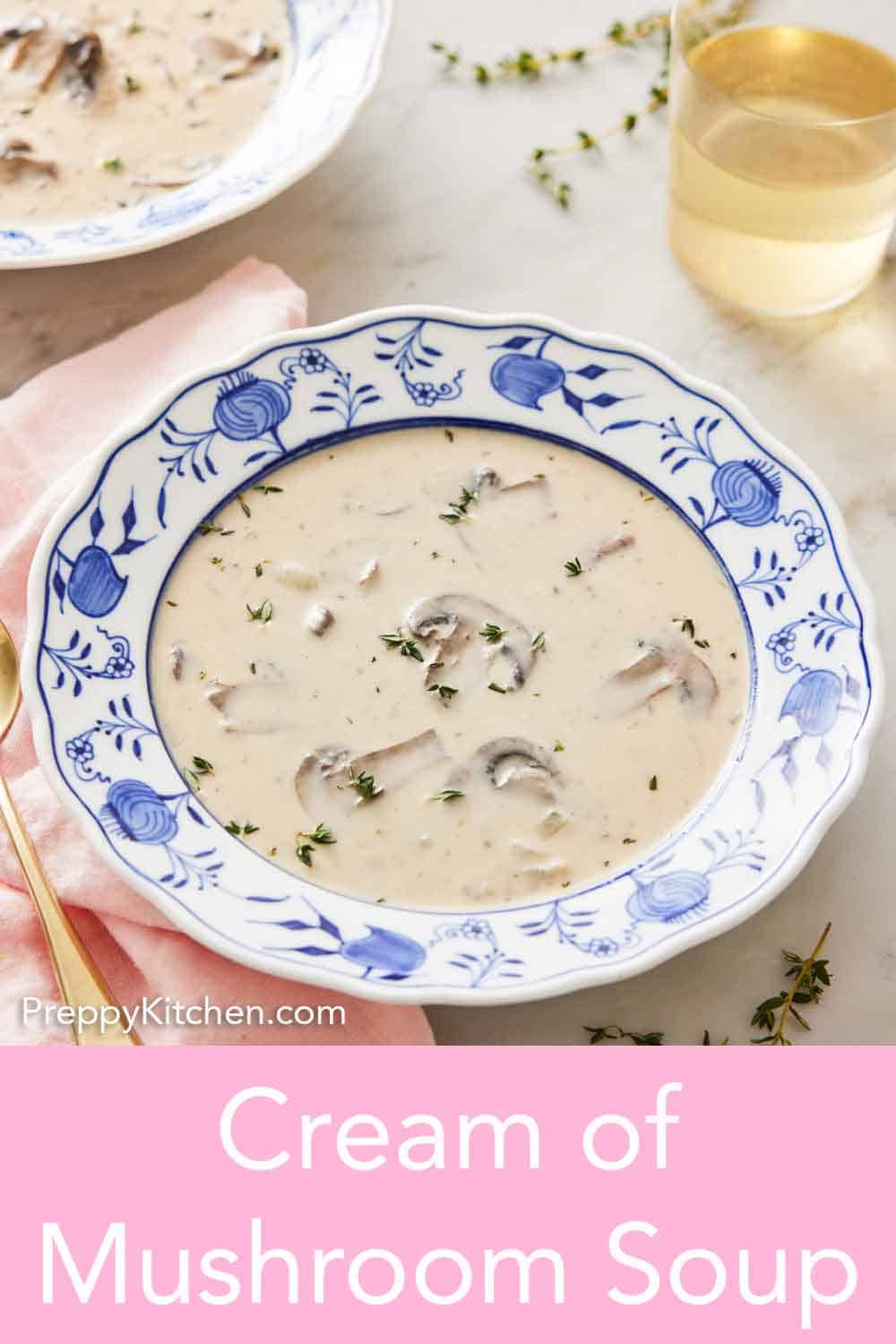 Cream of Mushroom Soup - Preppy Kitchen