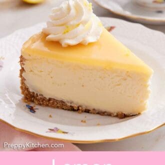 Pinterest graphic of a slice of lemon cheesecake with a dollop of whipped cream with some lemon zest.