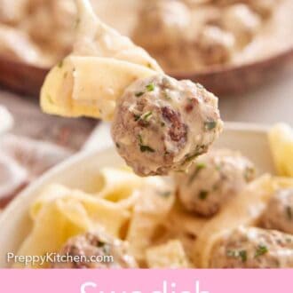 Pinterest graphic of a fork lifting up a Swedish meatball and noodle with sauce on it.