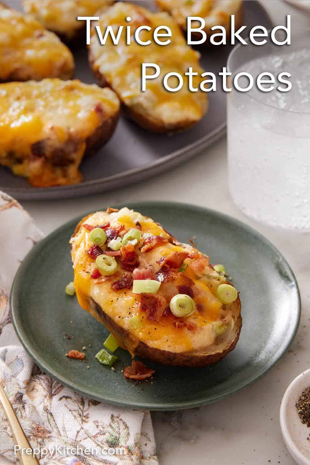 Twice-Baked Potatoes - Preppy Kitchen