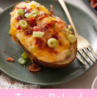 Pinterest graphic of a twice baked potato topped with green onions and bacon on a plate with a fork.