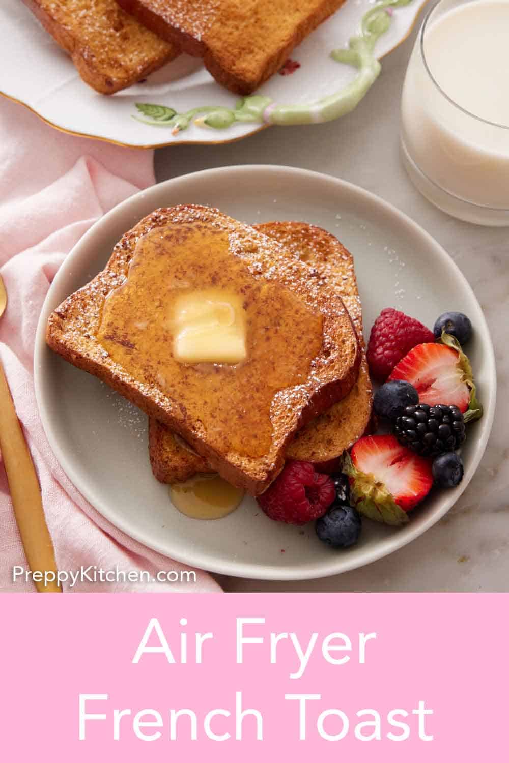Air Fryer French Toast Preppy Kitchen