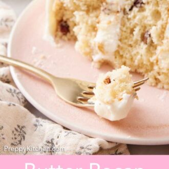 Pinterest graphic of a forkful of butter pecan cake on a plate with the slice in the background.