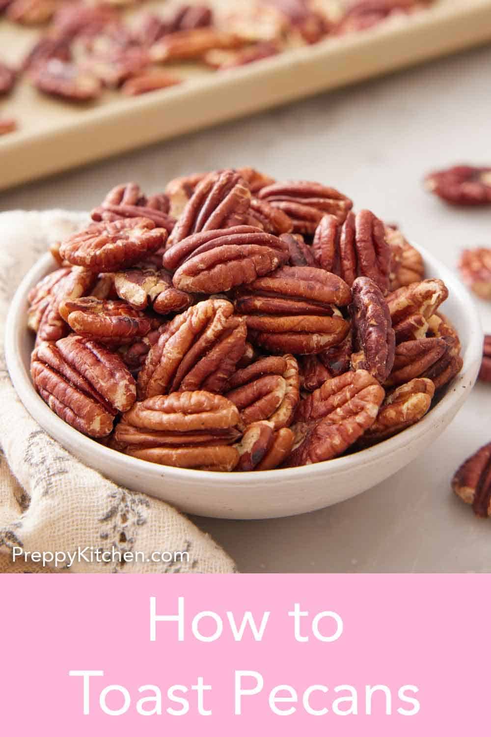 How to Toast Pecans - Preppy Kitchen