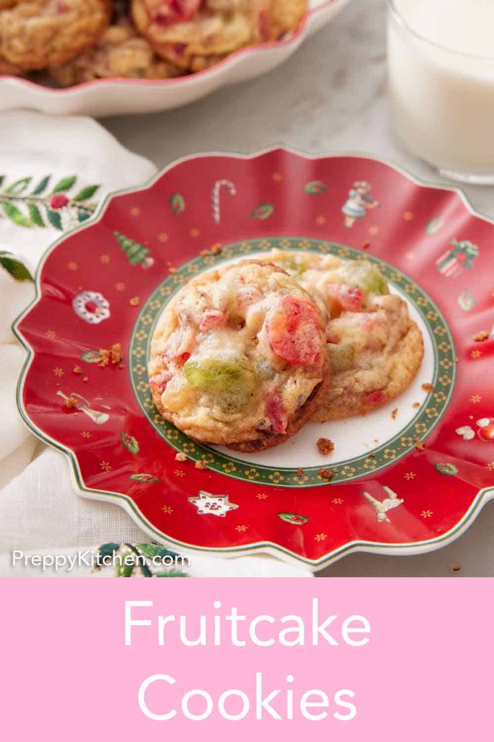 Fruitcake Cookies Preppy Kitchen