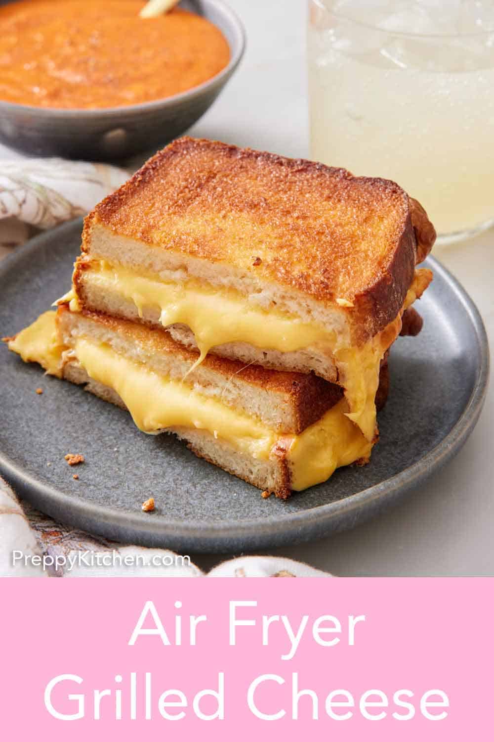 Air Fryer Grilled Cheese - Preppy Kitchen