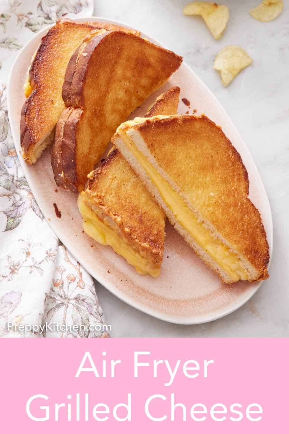 Air Fryer Grilled Cheese - Preppy Kitchen