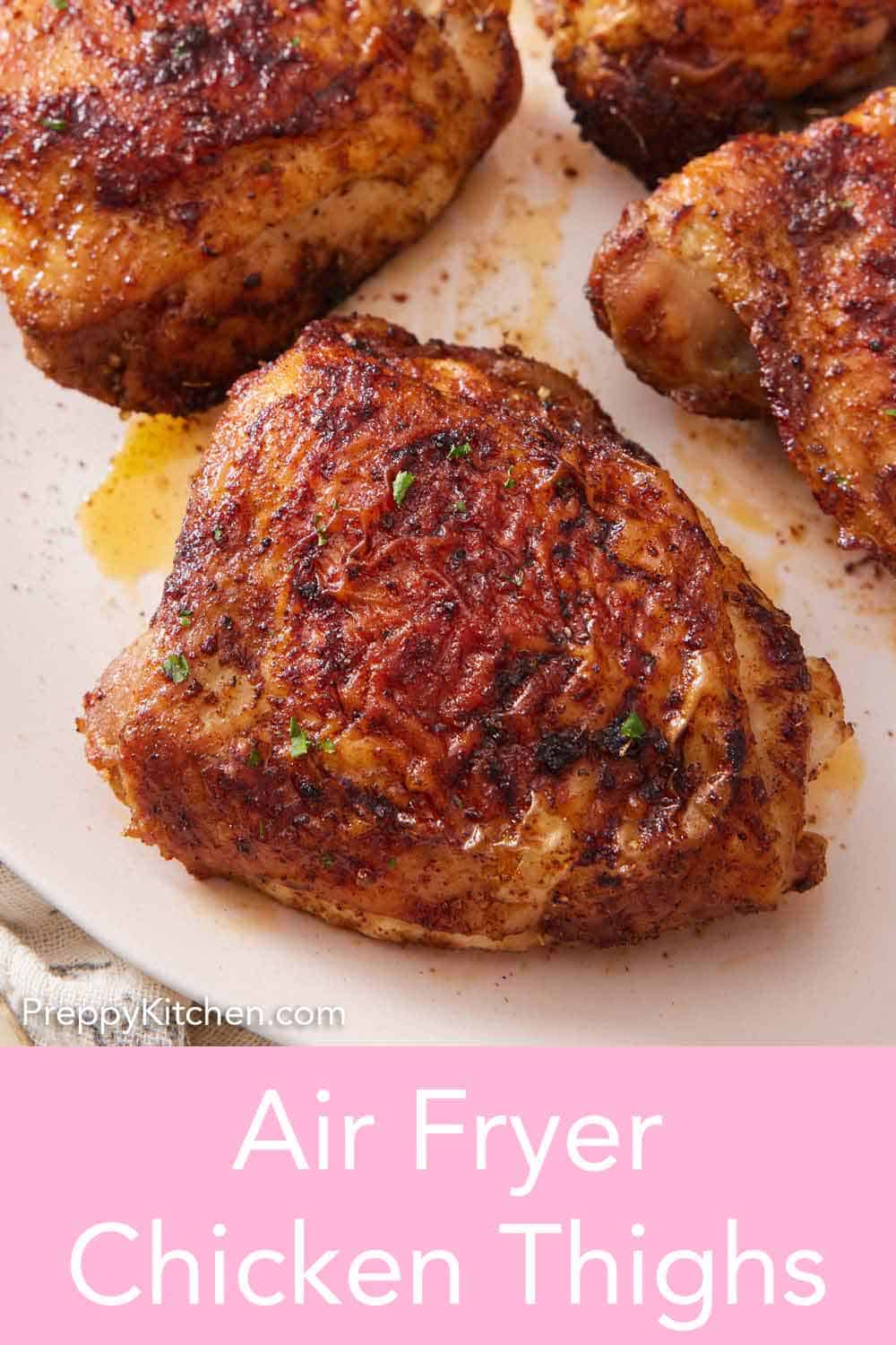 Air Fryer Chicken Thighs - Preppy Kitchen