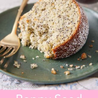 Pinterest graphic of a slice of poppy seed cake on it's side on a plate with a fork.