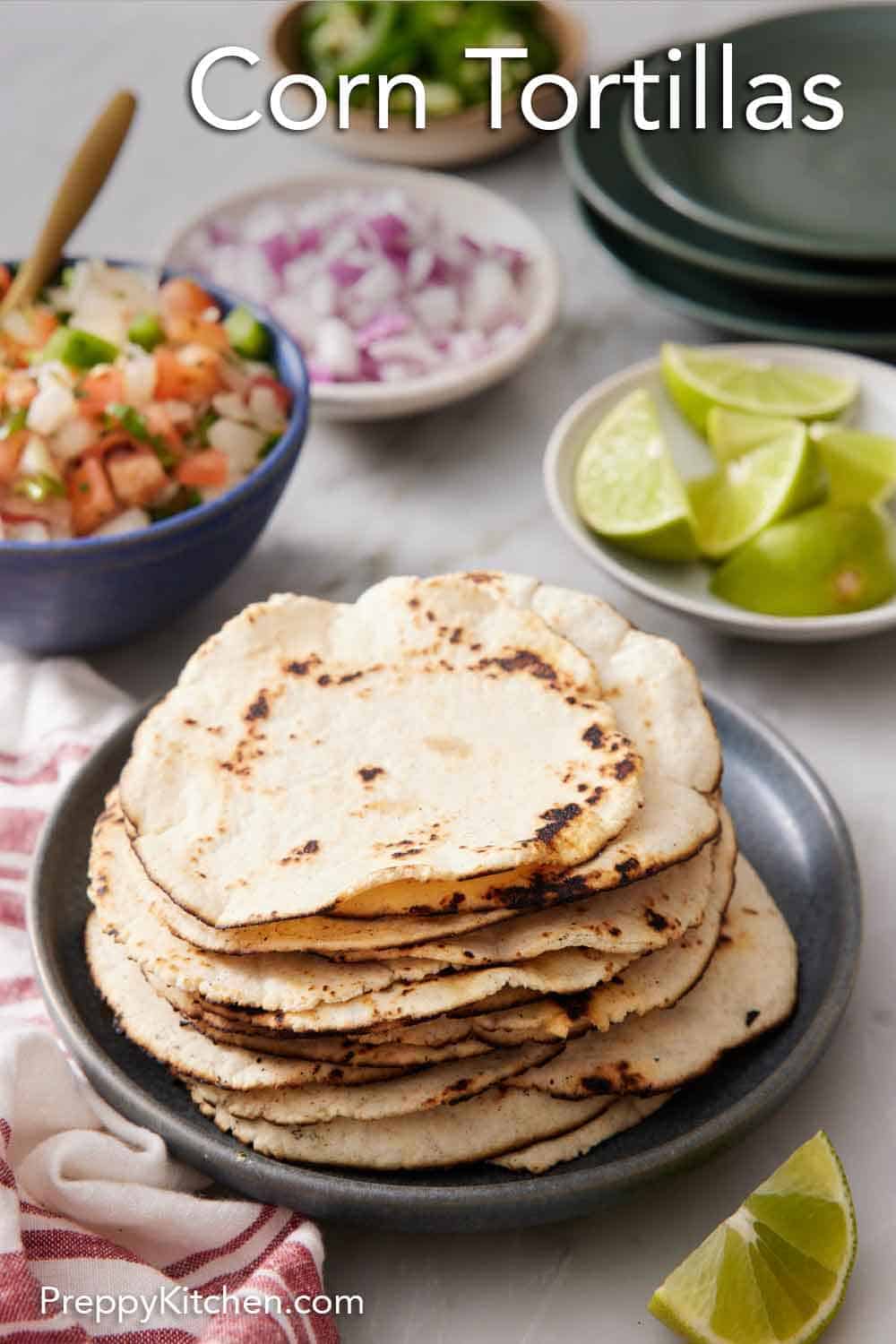 Corn Tortillas - Preppy Kitchen