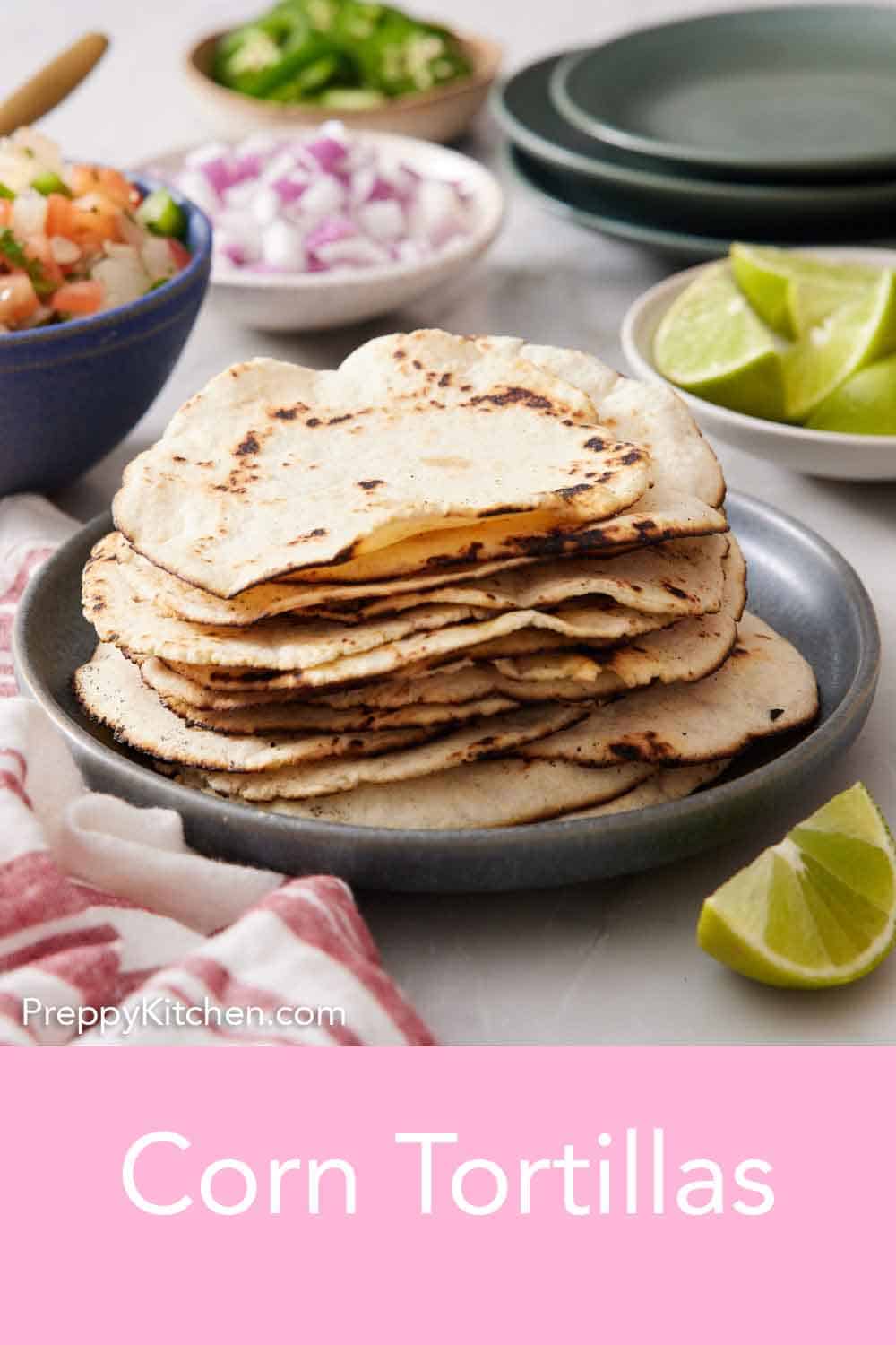 Corn Tortillas - Preppy Kitchen