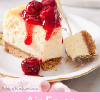 Pinterest graphic of a slice of air fryer cheesecake on a cake with the tip scooped onto a fork beside it.