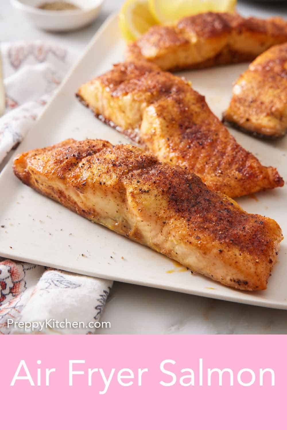 Air Fryer Salmon Under 10 Minutes - Preppy Kitchen