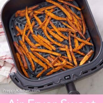 Pinterest graphic of an overhead view of air fryer sweet potato fries in the air fryer basket.