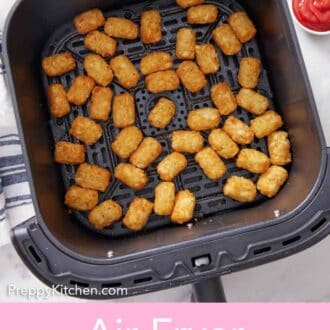 Pinterest graphic of an overhead view of an air fryer basket of tater tots.