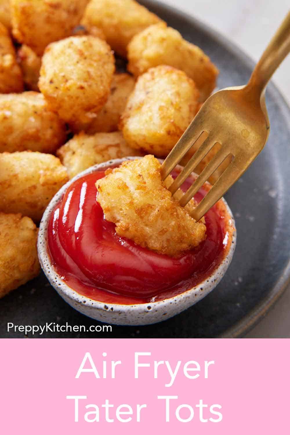 Air Fryer Tater Tots Preppy Kitchen