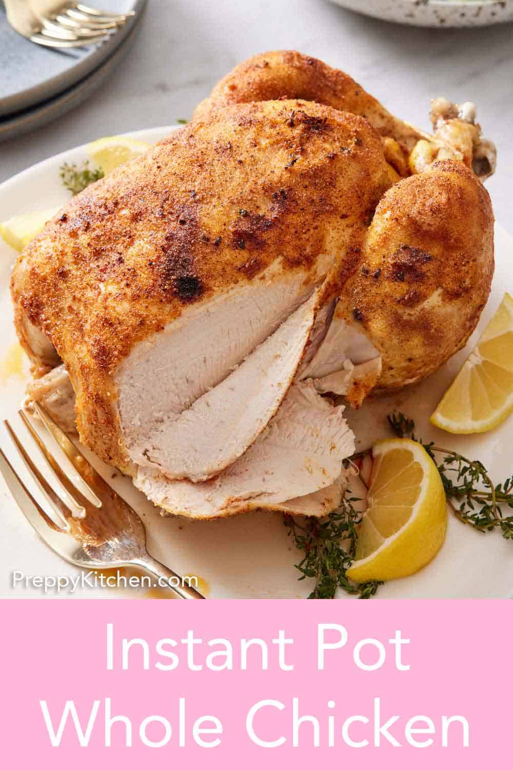 Instant Pot Whole Chicken - Preppy Kitchen