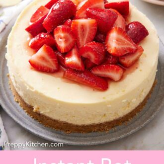 Pinterest graphic of a plate with an Instant Pot cheesecake topped with fresh, chopped strawberries.