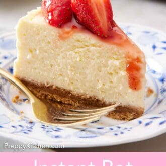 Pinterest graphic of a slice of Instant Pot cheesecake topped with strawberries with a fork beside it.