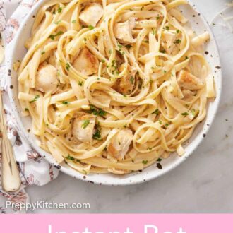 Pinterest graphic of an overhead view of a plate of Instant Pot chicken alfredo with a fork and bowl of cheese beside it.