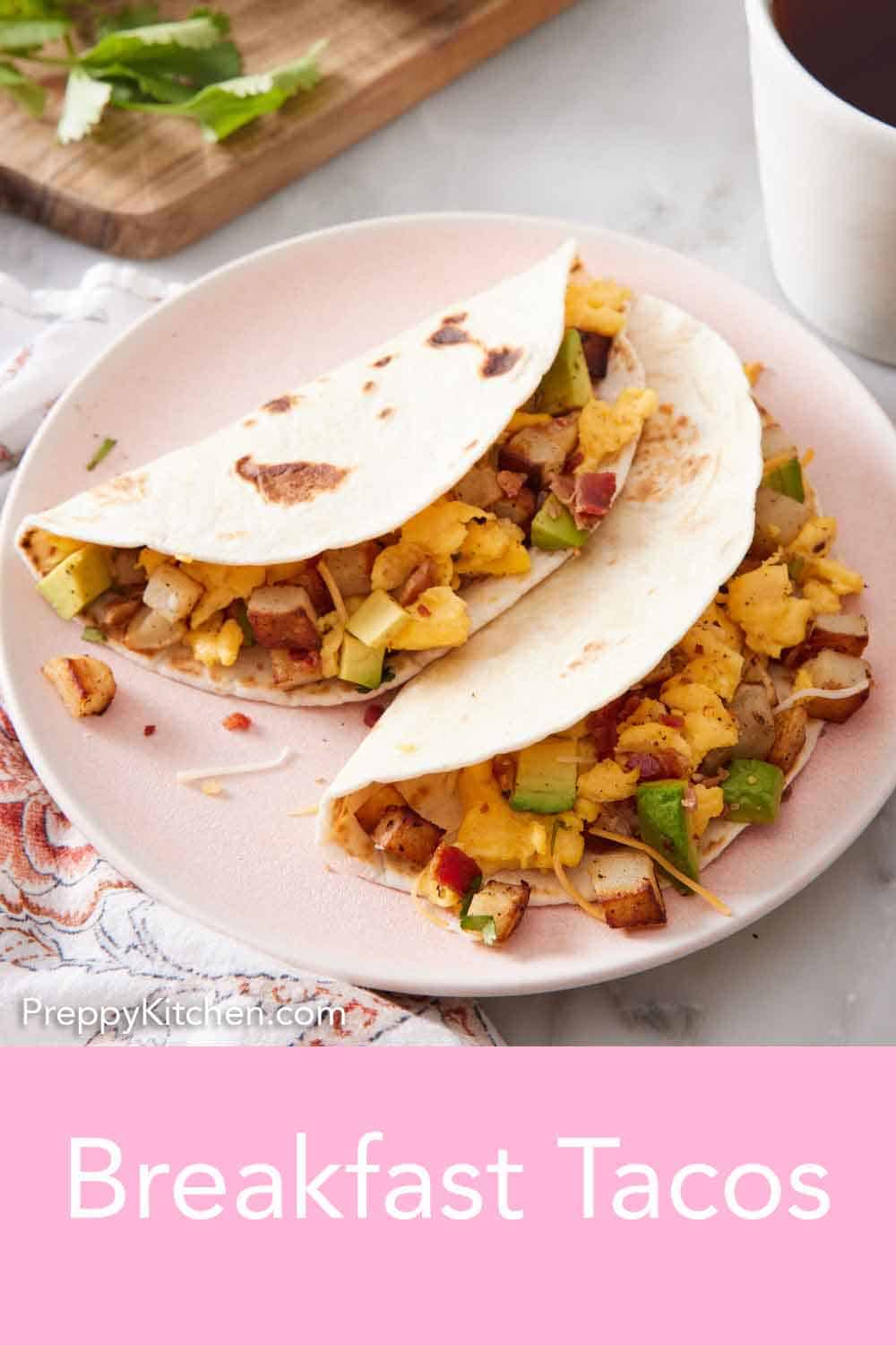 Easy Breakfast Tacos - Preppy Kitchen