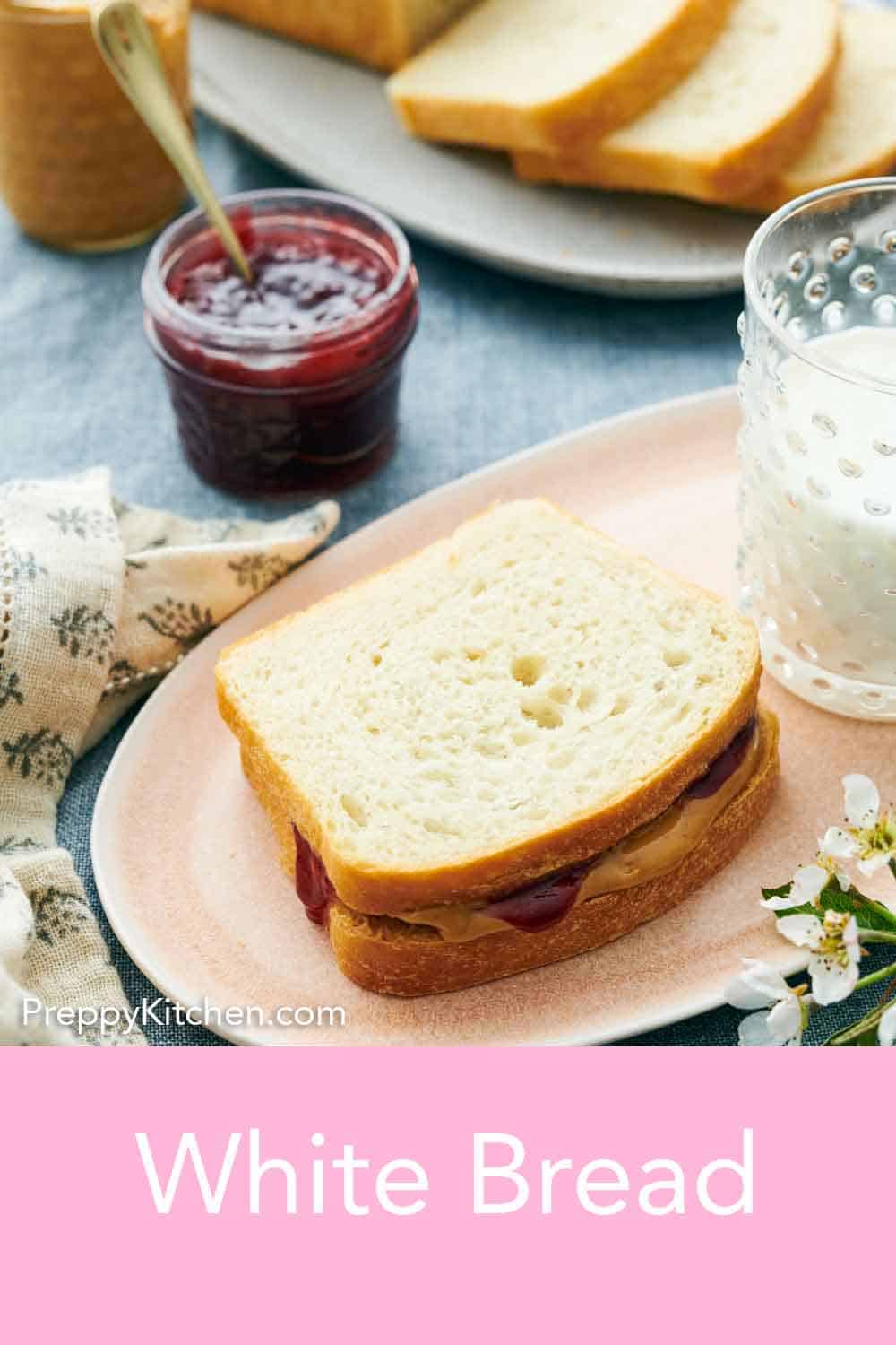 Homemade White Bread Recipe Preppy Kitchen