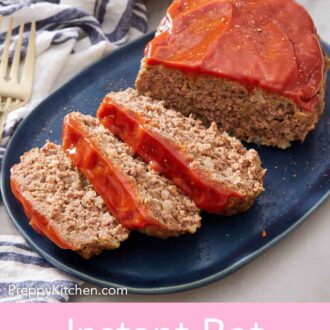 Pinterest graphic of a platter with a Instant Pot meatloaf with three slices cut in front.