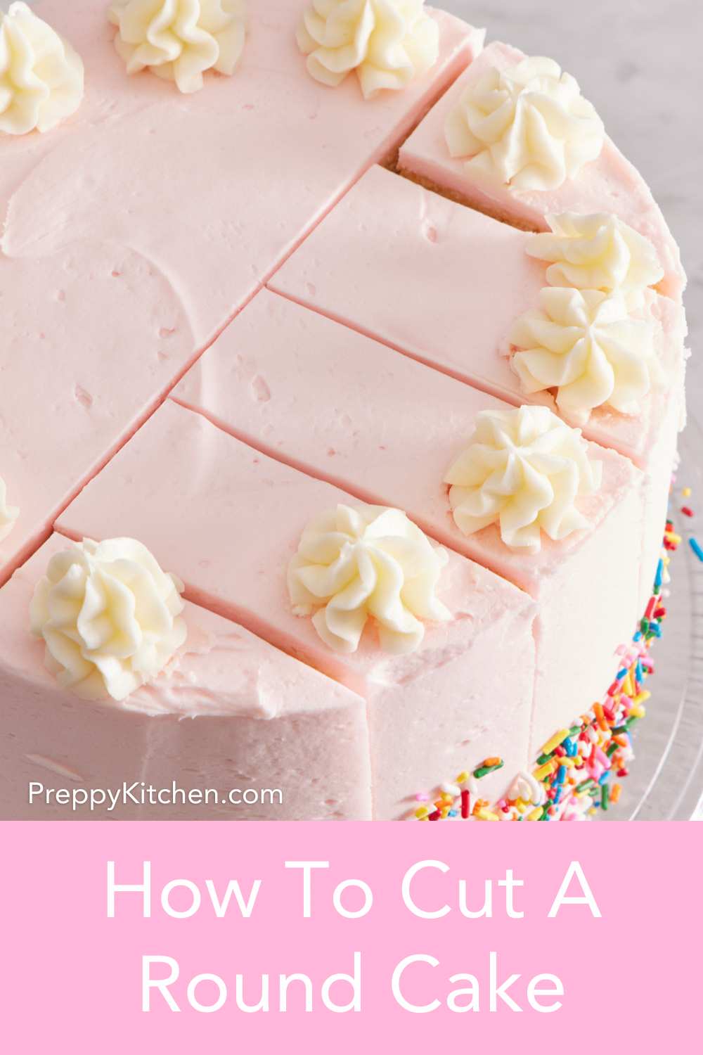 How To Cut A Round Cake - Preppy Kitchen