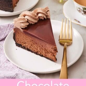 Pinterest graphic showing a slice of chocolate cheesecake on a small plate with a fork, and a cup of tea alongside.