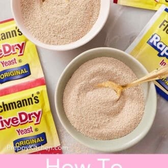 Pinterest graphic showing an overhead shot of bowls of yeast with packets of yeast around them.