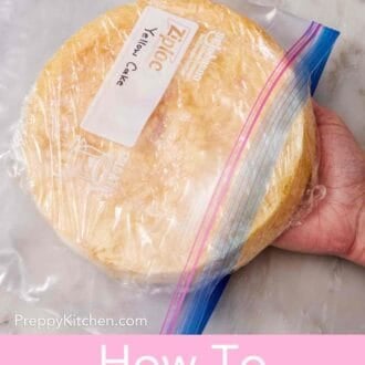 Pinterest graphic showing a wrapped layer of yellow cake placed in a labeled freezer bag to show how to freeze cakes.